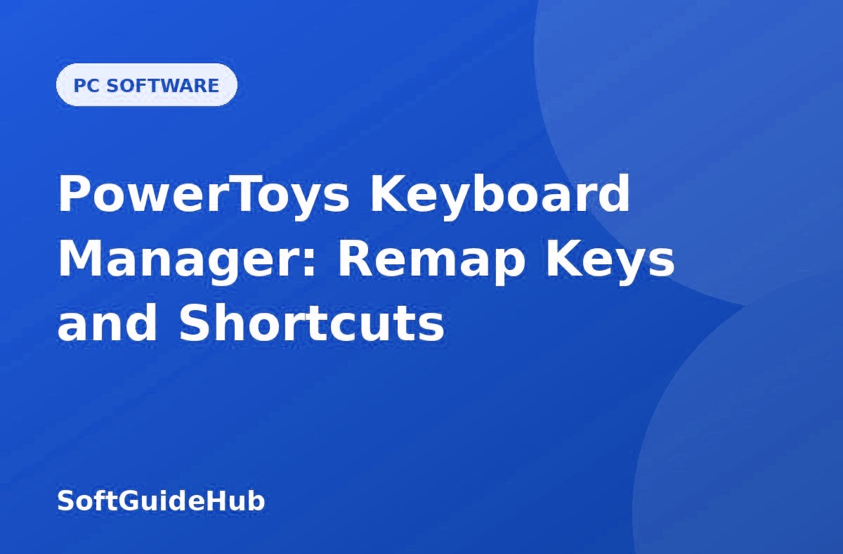 PowerToys Keyboard Manager: Remap Keys and Shortcuts